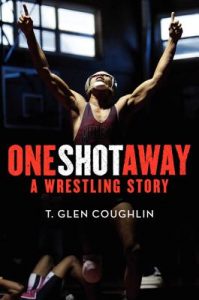 One Shot Away, A Wrestling Story