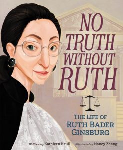 No Truth Without Ruth: The Life of Ruth Bader Ginsberg