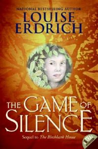 The Game of Silence (Birchbark House #2)