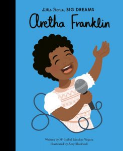 Aretha Franklin (Little People, BIG DREAMS)