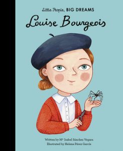 Louise Bourgeois (Little People, BIG DREAMS)