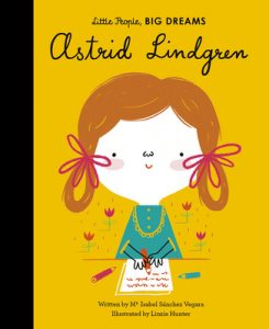 Astrid Lindgren (Little People, BIG DREAMS)