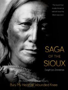 Saga of the Sioux: An Adaptation from Dee Brown’s Bury My Heart at Wounded Knee