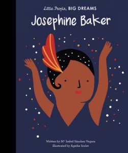 Josephine Baker (Little People, BIG DREAMS)