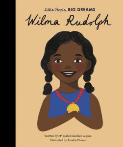 Wilma Rudolph (Little People, BIG DREAMS)