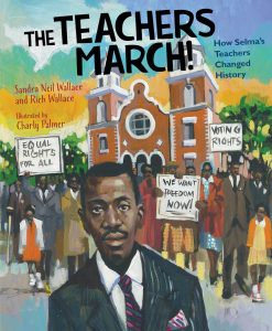 The Teachers March!: How Selma’s Teachers Changed History