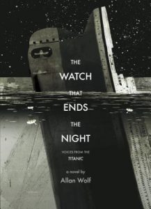 The Watch that Ends the Night: Voices from the Titanic