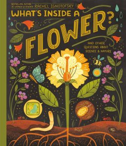 What’s Inside a Flower? And Other Questions About Science & Nature