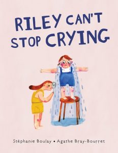 Riley Can’t Stop Crying