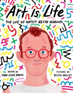 Art Is Life. The Life of Artist Keith Haring