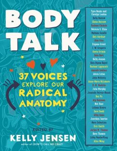 Body Talk: 37 Voices Explore Our Radical Anatomy