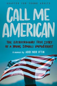 Call Me American (Adapted for Young Adults): The Extraordinary True Story of a Young Somali Immigrant