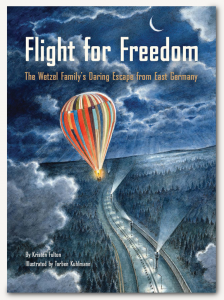 Flight for Freedom. The Wetzel Family’s Daring Escape from East Germany