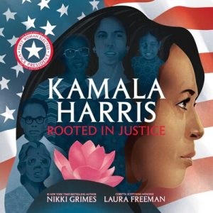 Kamala Harris. Rooted in Justice