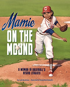 Mamie on the Mound. A Woman in Baseball’s Negro Leagues