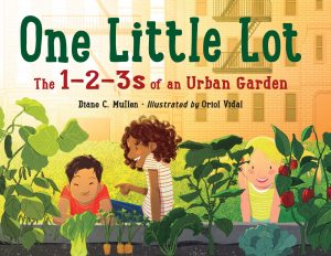One Little Lot. The 1-2-3s of an Urban Garden