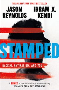 Stamped: Racism, Anti-Racism, and You: A Remix of the National Book Award-Winning ‘Stamped from the Beginning’
