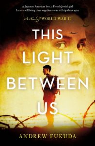 This Light Between Us. A Novel of World War II