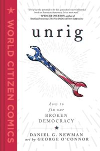 Unrig. How to Fix Our Broken Democracy (World Citizen Comics)