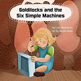 Goldilocks and the Six Simple Machines