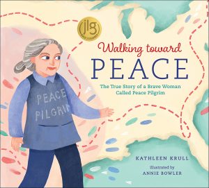 Walking toward Peace: The True Story of a Brave Woman Called Peace Pilgrim