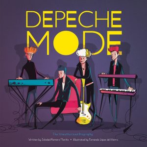 Depeche Mode: An Unauthorized Biography