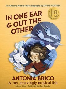 In One Ear and Out the Other: the Amazingly Musical Life of Antonia Brico