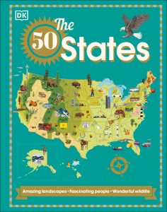 The 50 States: Amazing Landscapes. Fascinating People. Wonderful Wildlife