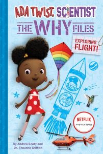 Ada Twist, Scientist The Why Files #1: Exploring Flight!