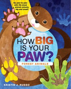 How Big Is Your Paw?: Forest Animals