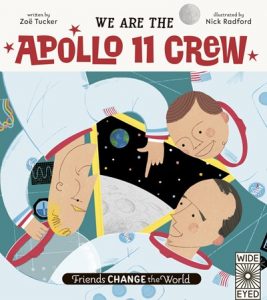 We Are The Apollo 11 Crew (Friends Change the World Series)