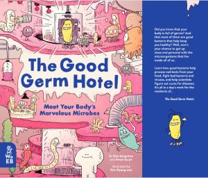 The Good Germ Hotel: Meet Your Body’s Marvelous Microbes