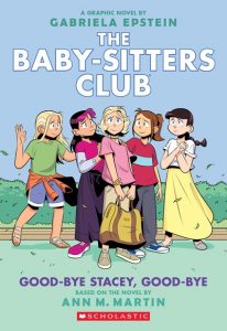 The Baby-sitters Club #11: Good-bye Stacey, Good-bye (A Graphic Novel)