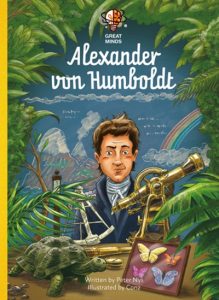 Alexander von Humboldt (Great Minds Series)