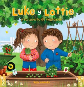 Luke y Lottie y su huerto de vegetales (Spanish Edition)