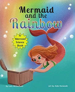 Mermaid and the Rainbow (A Mermaid Science Book)