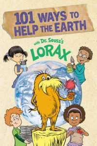 101 Ways to Help the Earth  With Dr. Seuss’s Lorax