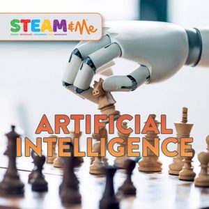 Artificial Intelligence (STEAM & Me Series)