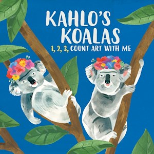 Kahlo’s Koalas: 1, 2, 3, Count Art With Me