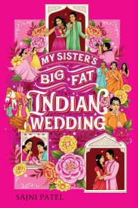 My Sister’s Big Fat Indian Wedding