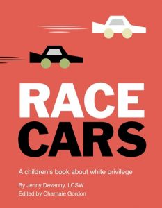 Race Cars: A Children’s Book about White Privilege