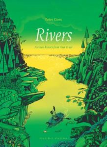 Rivers: A Visual History from River to Sea