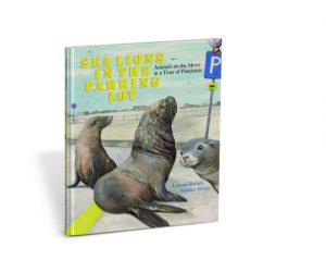 Sea Lions In The Parking Lot: Animals On The Move In A Time Of Pandemic