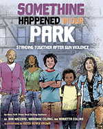 Something Happened in Our Park: Standing Together After Gun Violence