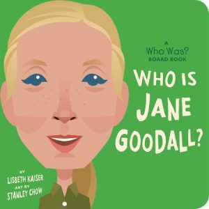 Who Is Jane Goodall?: (A Who Was? Board Book)
