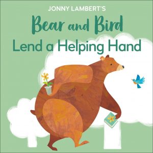 Jonny Lambert’s Bear and Bird: Lend a Helping Hand