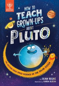 How to Teach Grownups About Pluto