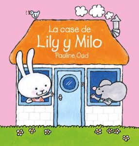 La casa de Lily y Milo (SPANISH – The House of Lily and Milo)