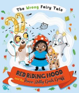 Wrong Fairy Tale Red Riding Hood and the Three Billy Goats Gruff