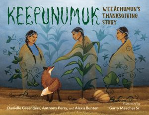 Keepunumuk: Weeâchumun’s Thanksgiving Story